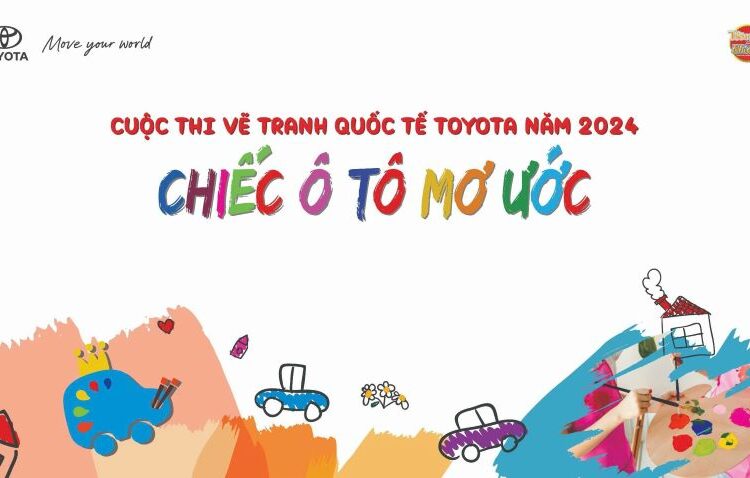 Khởi động cuộc thi vẽ tranh quốc tế Toyota “Chiếc ô tô mơ ước” năm 2024